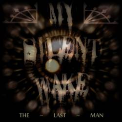 My Silent Wake : The Last Man